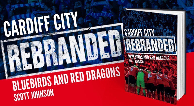 Why I decided to write a book on the rebrand; Cardiff City’s dirty secret