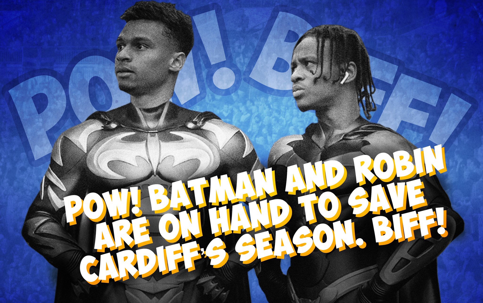Batman and Robin are on hand to save Cardiff’s season